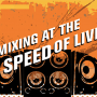 GEAR – MIXING AT THE SPEED OF LIVE