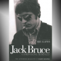 JACK BRUCE: COMPOSING HIMSELF By Harry Shapiro