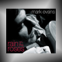 MARK EVANS + Rain on the Roses