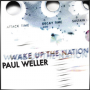 PAUL WELLER + Wake Up the Nation