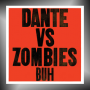 DANTE VS. ZOMBIES