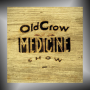 OLD CROW MEDICINE SHOW