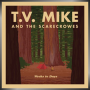 T.V. MIKE & THE SCARECROWES