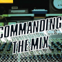 COMMANDING THE MIX
