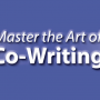 MASTER THE ART OF CO-WRITING
