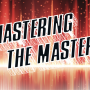 Mastering the Master